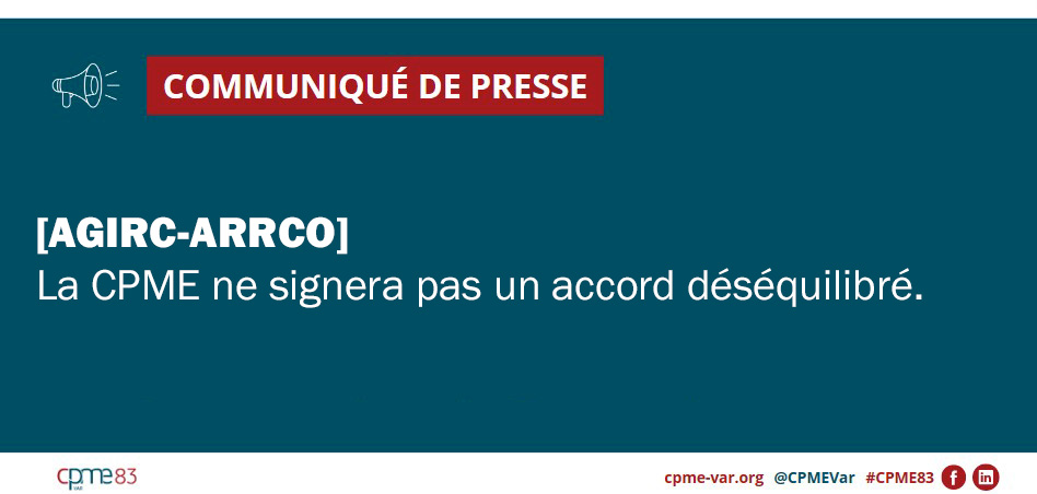Communiqué de presse CPME Var : AGIRC-ARRCO