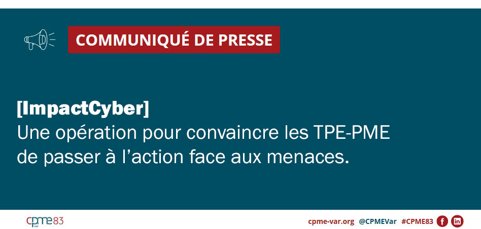 Communiqué de presse CPME Var : ImpactCyber