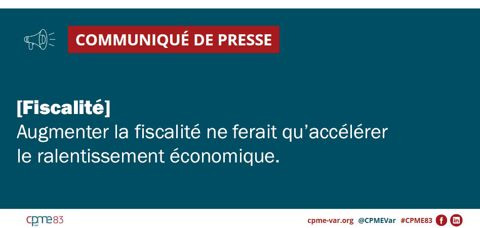 Communiqué de presse CPME Var : Fiscalité